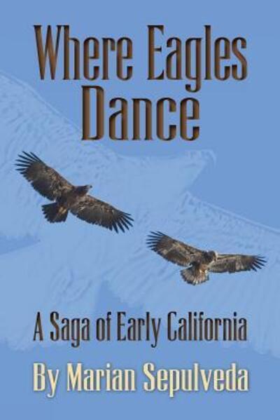 Cover for Marian Sepulveda · Where Eagles Dance (Book) (2016)