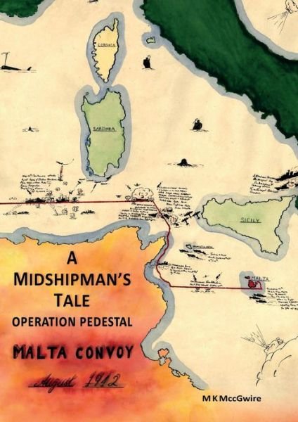 Cover for Michael MccGwire · A Midshipman's Tale: Operation Pedestal, Malta Convoy - August 1942 (Paperback Book) (2016)