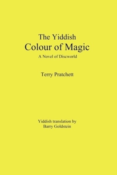 The Yiddish Color of Magic : A Novel of Discworld - Terry Pratchett - Livros - B. Goldstein Publishing - 9780998049748 - 12 de julho de 2019