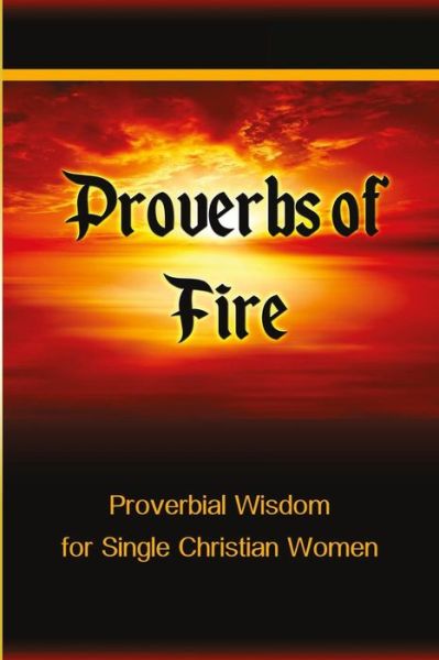 Cover for Tiffany Buckner · Proverbs of Fire (Pocketbok) (2016)