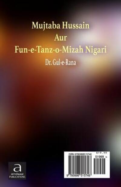 Mujtaba Hussain Aur Fun-E-Tanz-O- Mizah Nigari - Dr Gul-E- Rana - Książki - Andaaz Publications - 9780998515748 - 2 kwietnia 2018