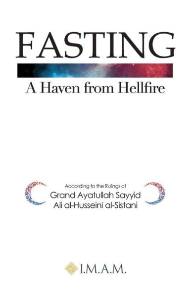 Cover for Grand Ayatullah Sayyid Ali Al-Husseini a · FASTING A Haven from Hellfire (Paperback Book) (2020)