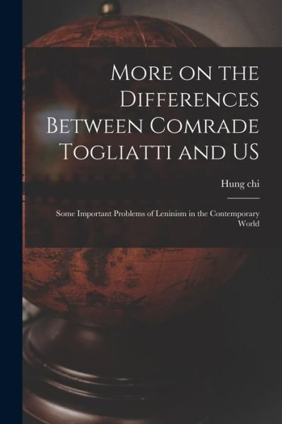 Cover for Hung Chi · More on the Differences Between Comrade Togliatti and US (Pocketbok) (2021)