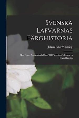 Cover for Johan Peter Westring · Svenska Lafvarnas Färghistoria (Book) (2022)