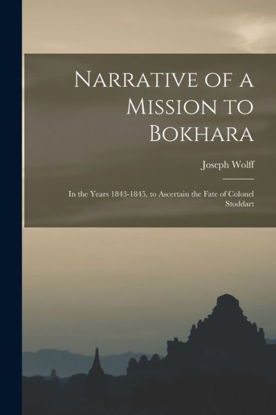 Cover for Joseph Wolff · Narrative of a Mission to Bokhara (Bok) (2022)