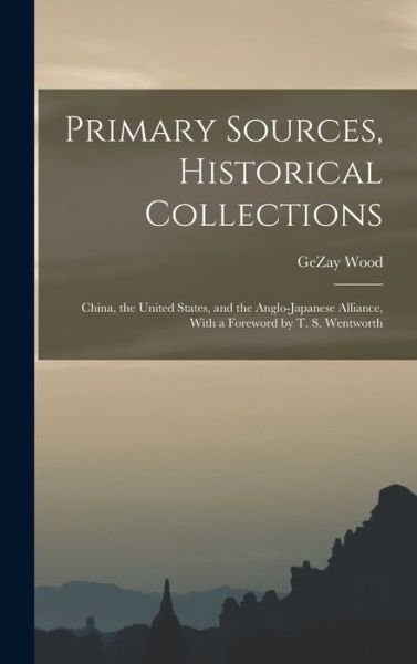 Cover for Gezay Wood · Primary Sources, Historical Collections (Bok) (2022)