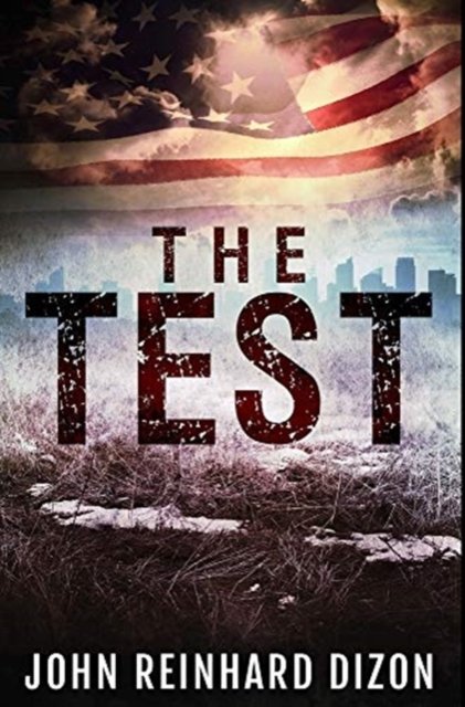 Cover for John Reinhard Dizon · The Test (Hardcover Book) (2021)