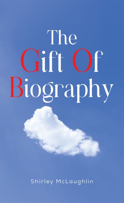 Cover for Shirley McLaughlin · The Gift of Biography (Inbunden Bok) (2023)