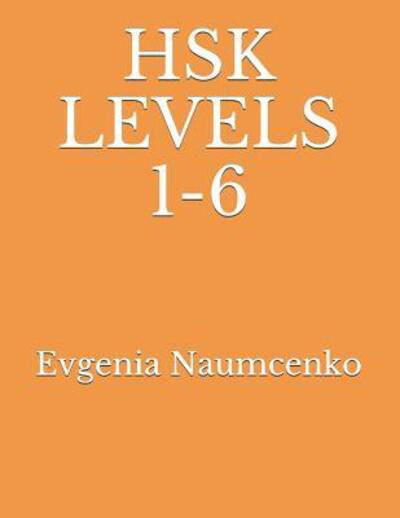 Cover for Evgenia Naumcenko · Hsk Levels 1-6 (Pocketbok) (2019)