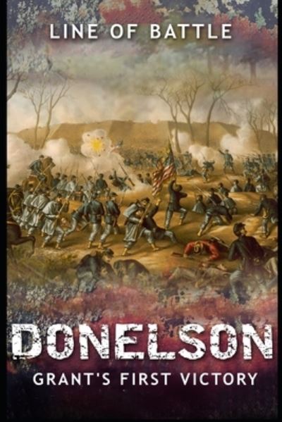 Donelson - Line of Battle - Kirjat - Independently published - 9781090331748 - tiistai 12. maaliskuuta 2019