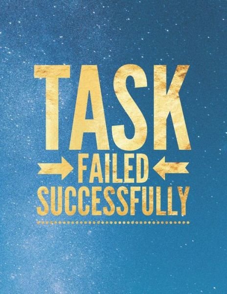 Task Failed Successfully - Grunduls Co Quote Notebooks - Books - Independently Published - 9781091389748 - March 23, 2019