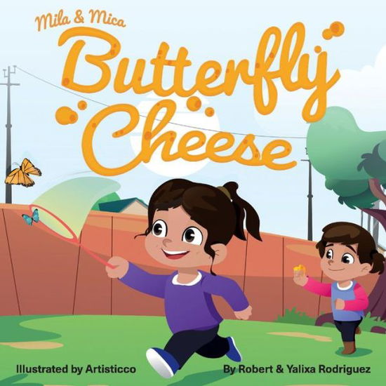 Cover for Robert Rodriguez · Mila &amp; Mica Butterfly Cheese (Paperback Book) (2020)