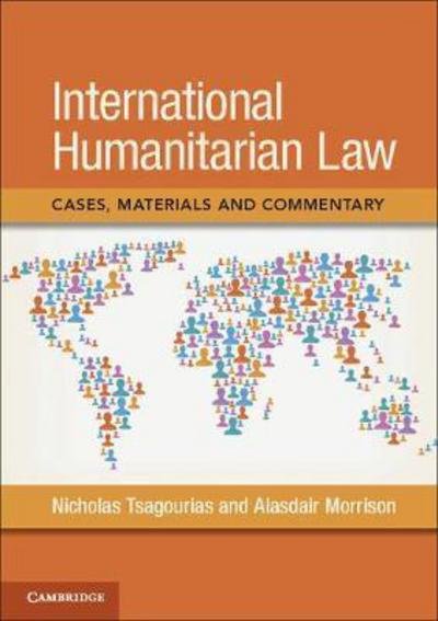 Cover for Tsagourias, Nicholas (University of Sheffield) · International Humanitarian Law: Cases, Materials and Commentary (Pocketbok) (2018)