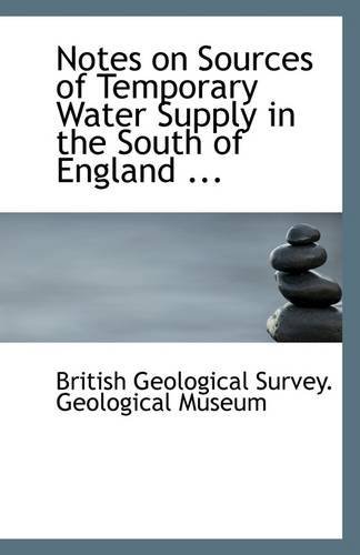 Cover for Br Geological Survey. Geological Museum · Notes on Sources of Temporary Water Supply in the South of England ... (Paperback Book) (2009)