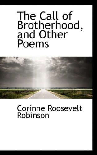 Cover for Corinne Roosevelt Robinson · The Call of Brotherhood, and Other Poems (Paperback Book) (2009)