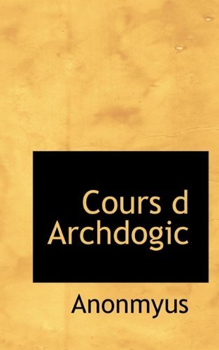 Cover for Anonmyus · Cours D Archdogic (Paperback Book) (2009)