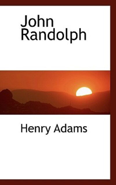 Cover for Henry Adams · John Randolph (Hardcover Book) (2009)