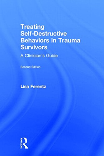 Cover for Lisa Ferentz · Treating Self-Destructive Behaviors in Trauma Survivors: A Clinician’s Guide (Hardcover Book) (2014)