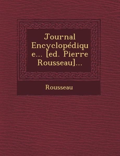 Cover for Rousseau · Journal Encyclopedique... [ed. Pierre Rousseau]... (Paperback Book) (2012)