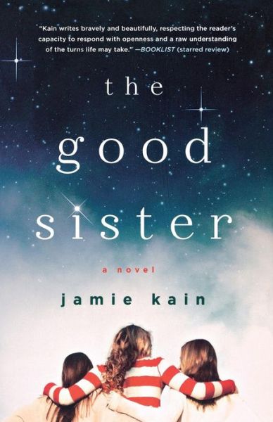 Cover for Jamie Kain · The Good Sister: A Novel (Book) (2015)