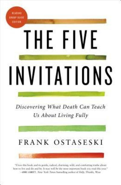 Cover for Frank Ostaseski · The Five Invitations: Discovering What Death Can Teach Us About Living Fully (Paperback Book) (2019)