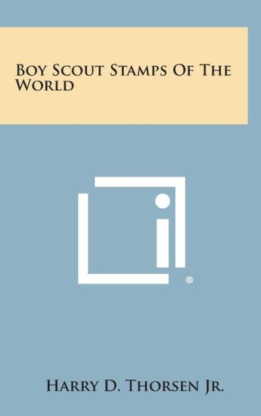 Cover for Harry D Thorsen Jr · Boy Scout Stamps of the World (Hardcover Book) (2013)