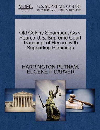 Cover for Eugene P Carver · Old Colony Steamboat Co V. Pearce U.s. Supreme Court Transcript of Record with Supporting Pleadings (Paperback Book) (2011)