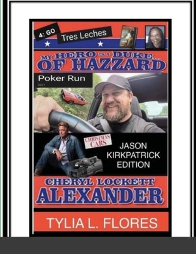 Cover for Cheryl Lockett Alexander · My Hero Is a Duke...of Hazzard Jason Kirkpatrick Edition (Paperback Book) (2021)
