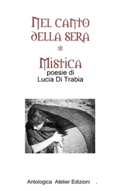 Cover for Lucia Di Trabia · Nel Canto Della Sera - MISTICA (Book) (2015)