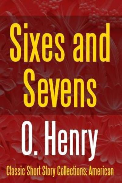 Cover for O. Henry · Sixes and Sevens (Paperback Bog) (2017)
