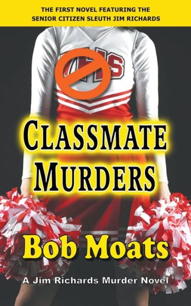 Classmate Murders - Bob Moats - Livros - Draft2Digital - 9781393102748 - 8 de novembro de 2013