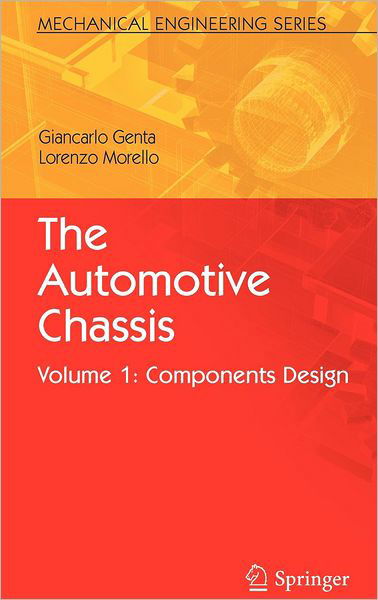 Cover for Giancarlo Genta · The Automotive Chassis: Volume 1: Components Design - Mechanical Engineering Series (Inbunden Bok) [2009 edition] (2008)