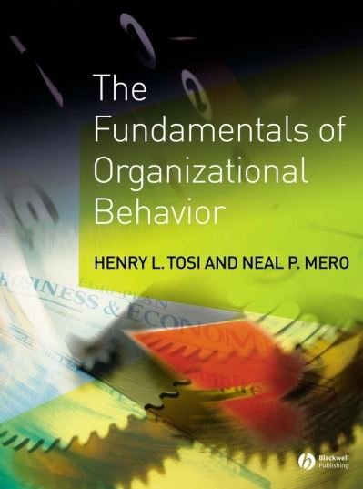 Cover for Tosi, Henry L. (University of Florida) · The Fundamentals of Organizational Behavior: What Managers Need to Know (Paperback Book) (2002)