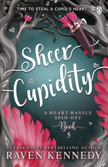 Cover for Raven Kennedy · Sheer Cupidity: The sizzling romance from the bestselling author of The Plated Prisoner series - Heart Hassle (Pocketbok) (2023)