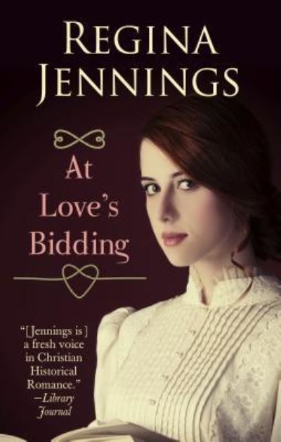 Cover for Regina Jennings · At Love's Bidding (Book) (2016)