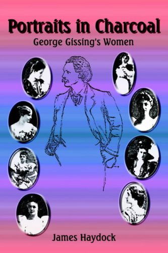 Cover for James Haydock · Portraits in Charcoal: George Gissing's Women (Paperback Book) (2004)