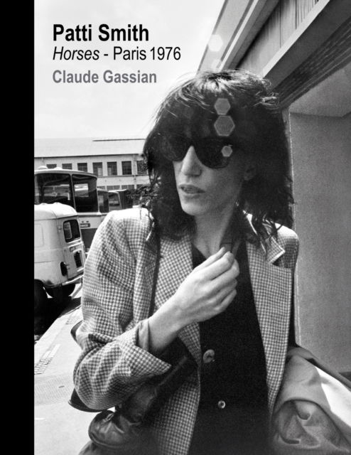 Cover for Claude Gassian · Patti Smith: Horses, Paris 1976 (Hardcover Book) (2025)