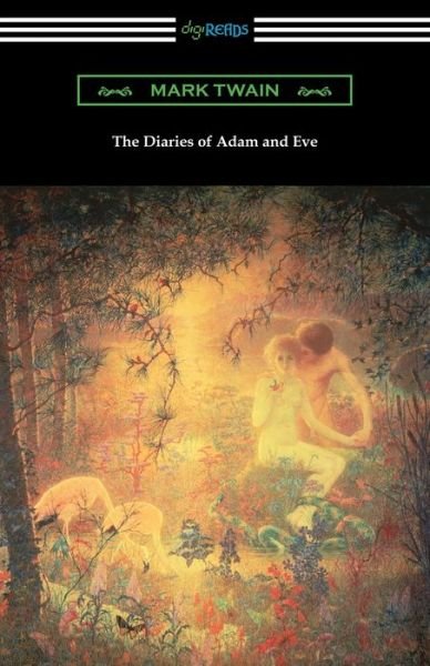 The Diaries of Adam and Eve - Mark Twain - Bøger - Digireads.com - 9781420963748 - 27. august 2019