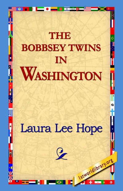 Cover for Laura Lee Hope · The Bobbsey Twins in Washington (Hardcover Book) (2006)