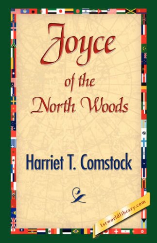 Cover for Harriet T. Comstock · Joyce of the North Woods (Hardcover Book) (2007)