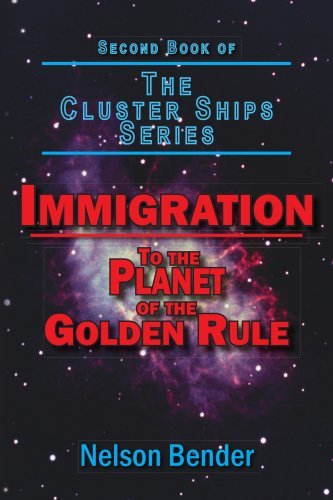 Cover for Nelson Bender · Immigration: to the Planet of the Golden Rule (Paperback Book) (2006)