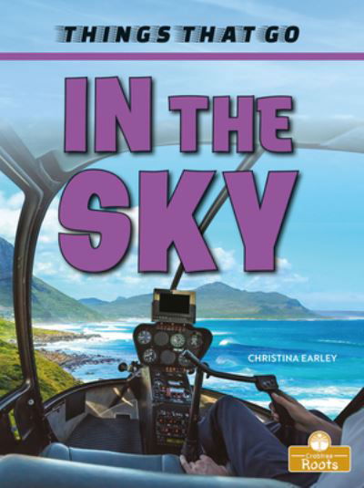 In the Sky - Christina Earley - Książki - Crabtree Publishing Co,Canada - 9781427159748 - 1 listopada 2023