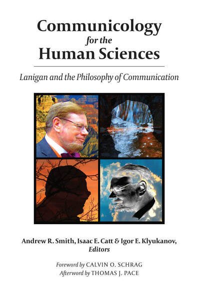Cover for Igor E. Klyukanov · Communicology for the Human Sciences: Lanigan and the Philosophy of Communication (Hardcover Book) [New edition] (2018)