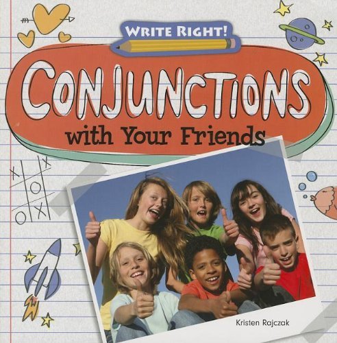 Conjunctions with Your Friends (Write Right!) - Kristen Rajczak - Livros - Gareth Stevens Publishing - 9781433990748 - 16 de agosto de 2013