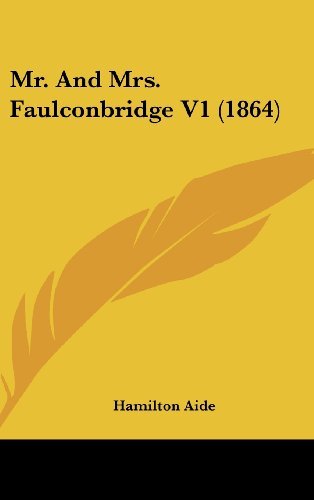 Cover for Hamilton Aide · Mr. and Mrs. Faulconbridge V1 (1864) (Hardcover Book) (2008)
