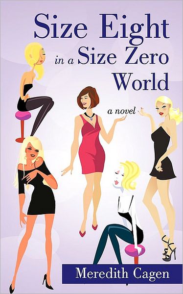 Cover for Meredith Cagen · Size Eight in a Size Zero World (Paperback Book) (2009)