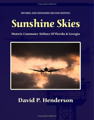 Cover for David Henderson · Sunshine Skies: Historic Commuter Airlines of Florida and Georgia (Paperback Book) (2008)