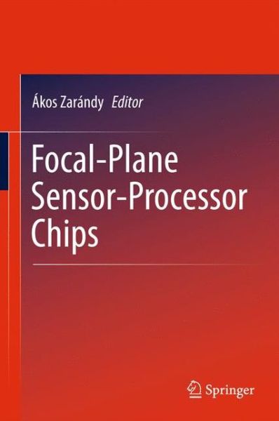 Cover for Akos Zarandy · Focal-Plane Sensor-Processor Chips (Hardcover Book) [2011 edition] (2011)