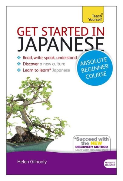 Cover for Helen Gilhooly · Get Started in Japanese Absolute Beginner Course: (Book and audio support) (Book) (2014)