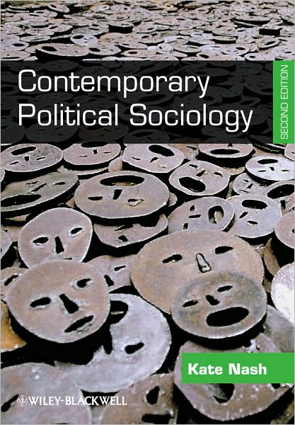 Cover for Nash, Kate (Goldsmiths College, University of London, UK) · Contemporary Political Sociology: Globalization, Politics and Power (Hardcover Book) (2010)